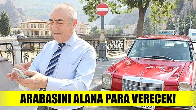 Arabasını alana bir deste para verecek!