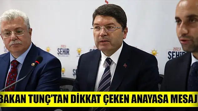 Bakan Tunç'tan dikkat çeken anayasa mesajı