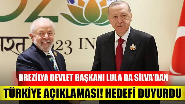 Brezilya Devlet Başkanı Lula da Silva'dan Türkiye açıklaması! Hedefi duyurdu