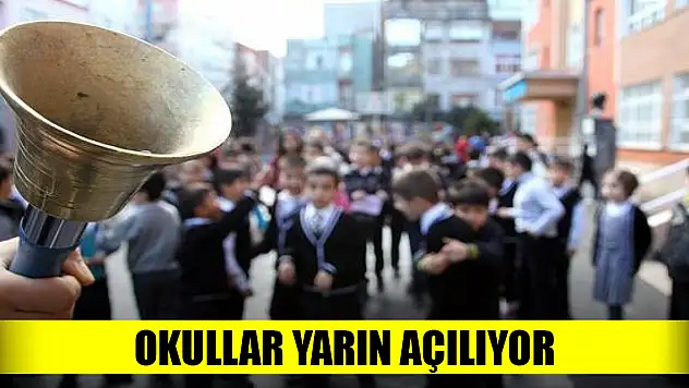 Okullar yarın açılıyor