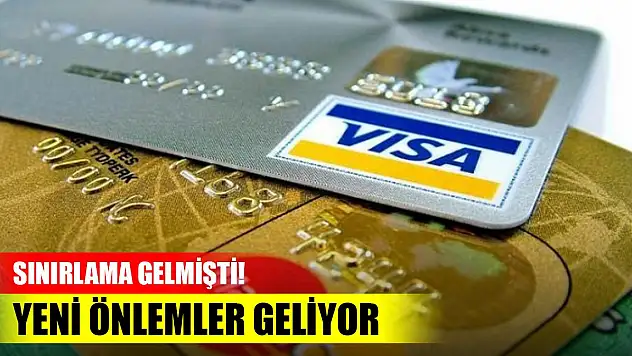Sınırlama gelmişti! Kredi kartları ve kredilere yeni önlemler geliyor
