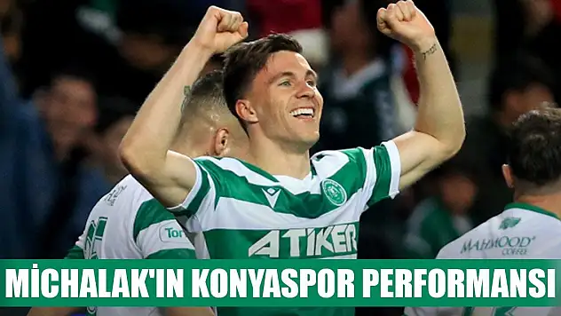 Konyaspor'da Michalak nasıl oynadı?
