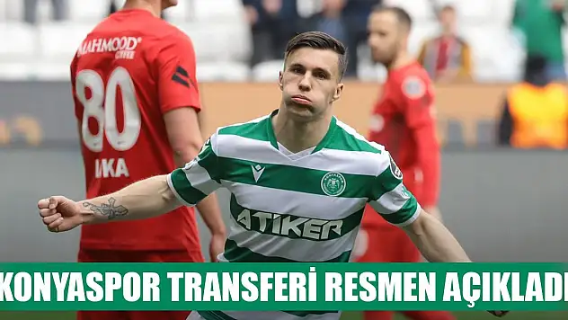 Konyaspor transferi resmen açıkladı