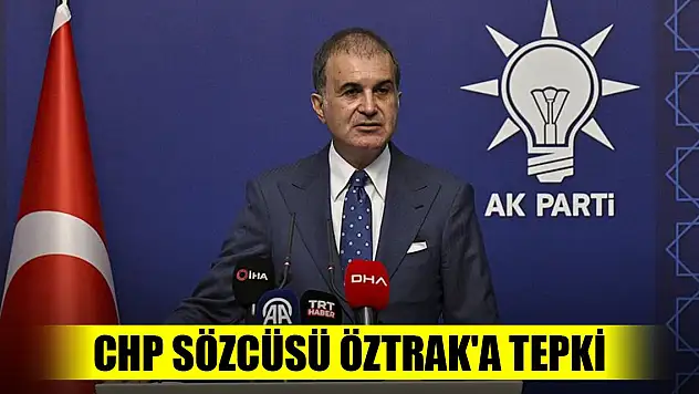 AK Parti Sözcüsü Çelik'ten, CHP'li Öztrak'a tepki