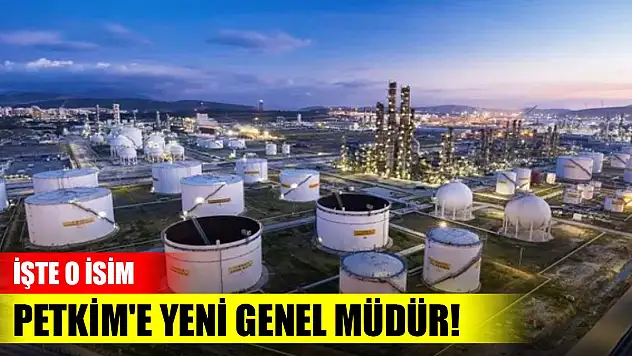 Petkim'e yeni genel müdür! İşte o isim