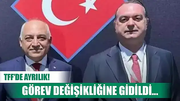 TFF'de ayrılık! Görev değişikliğine gidildi...