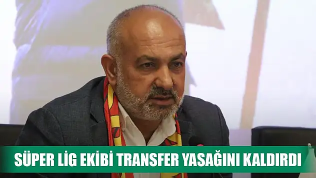 Süper Lig ekibi transfer yasağını kaldırdı