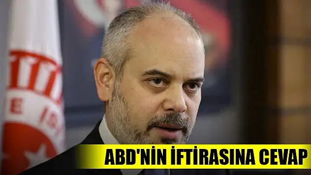 ABD'nin Türkiye'ye yönelik iftirasına cevap