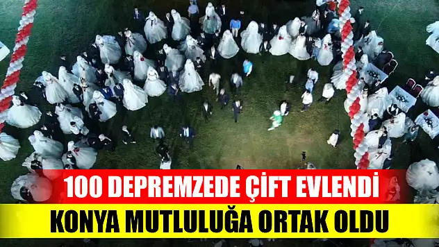 Hatay'da 100 depremzede çift, toplu düğün töreniyle dünya evine girdi.