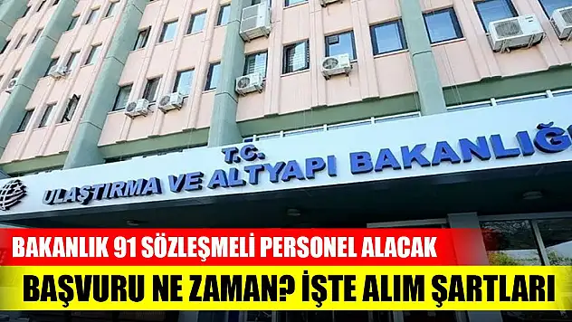 Ulaştırma ve Altyapı Bakanlığı 91 sözleşmeli personel istihdam edecek! Başvuru ne zaman? İşte alım şartları