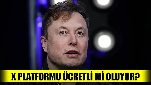 Elon Musk'tan açıklama! X platformu ücretli mi oluyor?