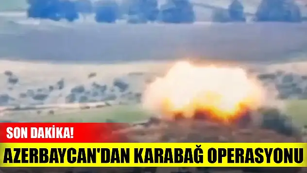 Son Dakika! Azerbaycan, Karabağ'da antiterör operasyonu başlattı