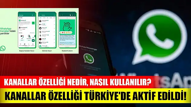 WhatsApp Kanallar özelliği Türkiye'de aktif edildi! Kanallar özelliği nedir, nasıl kullanılır?