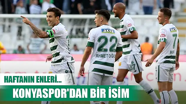 Haftanın panoraması, Konyaspor'dan 1 isim