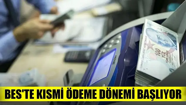 BES'te kısmi ödeme dönemi başlıyor