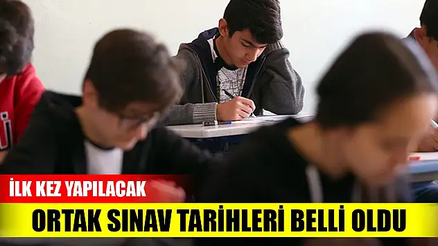 Son Dakika! Ortaokul ve liselerde yapılacak 'ortak sınav' tarihleri belli oldu
