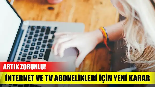 İnternet ve TV abonelikleri için yeni BTK kararı!