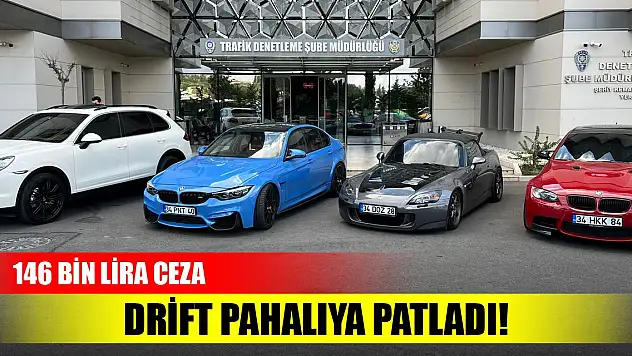 Drift pahalıya patladı: 146 bin lira ceza kesildi