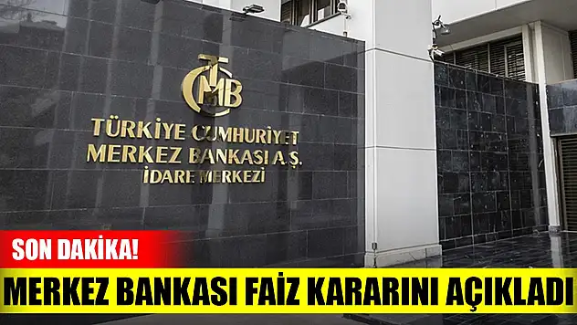 Son Dakika! Merkez Bankası faiz kararını açıkladı