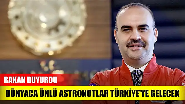 Tarih belli oldu... Dünyaca ünlü 70'i aşkın astronot Türkiye'ye gelecek