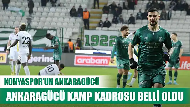 Konyaspor'un Ankaragücü kamp kadrosu belli oldu