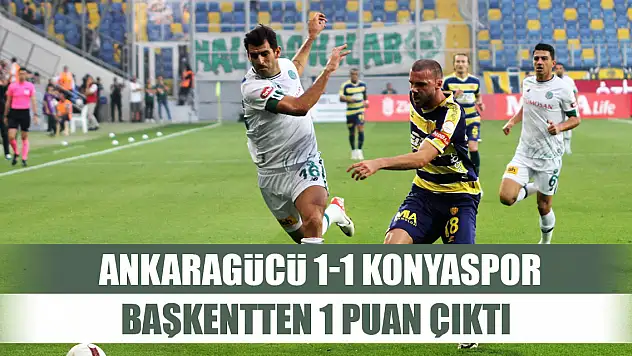 Konyaspor Ankara'dan 1 puan çıkardı