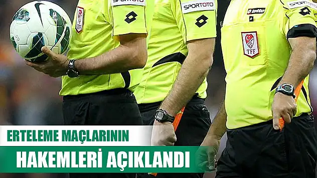 Süper Lig'de erteleme maçlarının hakemleri açıklandı