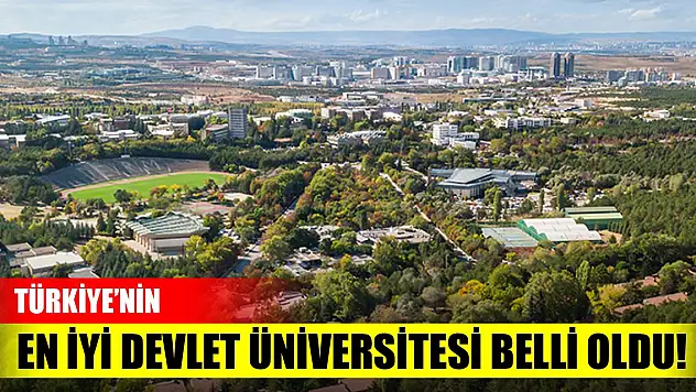 Türkiye'nin en iyi devlet üniversitesi belli oldu!