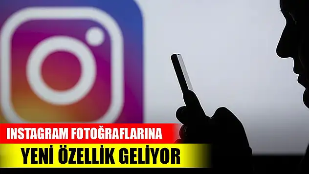 Instagram fotoğraflarına yeni özellik geliyor