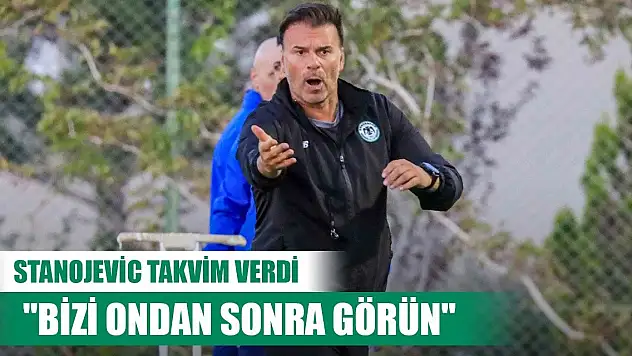 Konyaspor'da Stanojevic takvim verdi