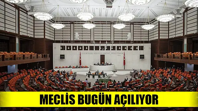 Meclis bugün açılıyor