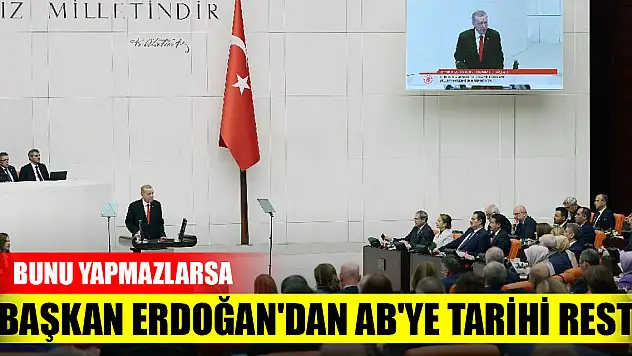 Başkan Erdoğan'dan AB'ye tarihi rest: Bunu yapmazlarsa...