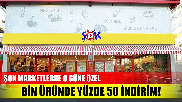 Şok marketlerden o güne özel bin üründe yüzde 50 indirim!