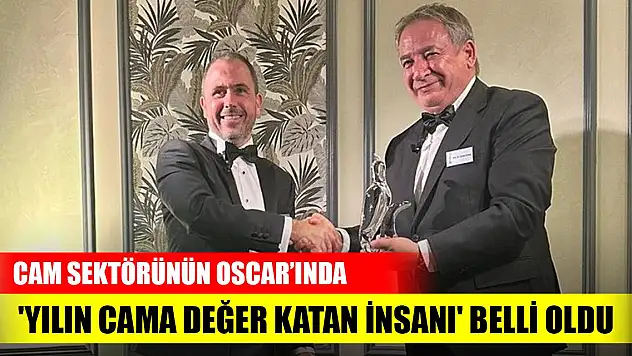 Cam sektörünün Oscar'ında 'Yılın Cama Değer Katan İnsanı' belli oldu