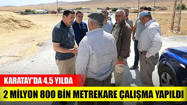 Karatay'da 4,5 yılda 2 milyon 800 bin metrekare çalışma yapıldı