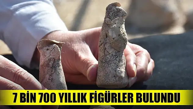 7 bin 700 yıllık figürler bulundu