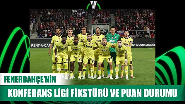 Fenerbahçe'nin Konferans Ligi fikstürü ve puan durumu (Fenerbahçe'nin kalan maçları)