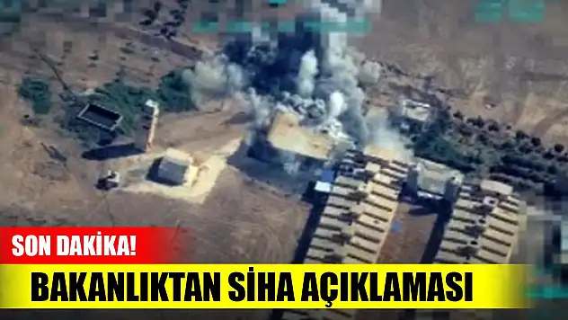 Son Dakika! Bakanlıktan SİHA açıklaması