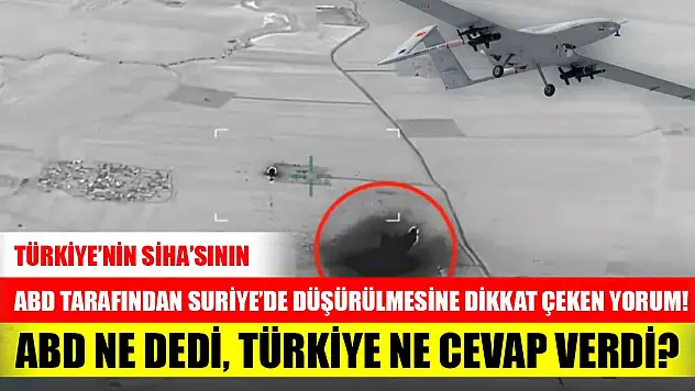 Türkiye ve ABD arasında SİHA gerilimi! ABD ne dedi, Türkiye ne cevap verdi?