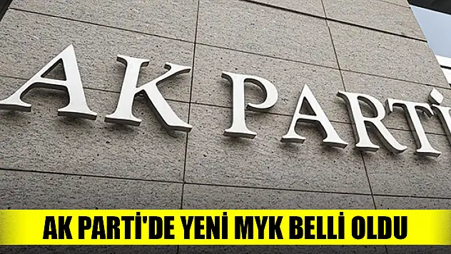 AK Parti'de yeni MYK belli oldu