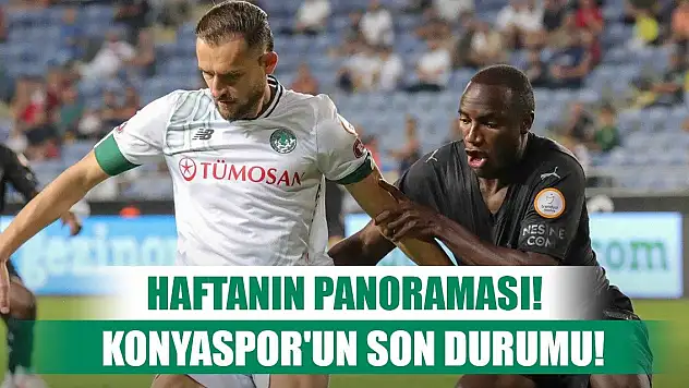 Genel görünüm, Konyaspor'da son durum!