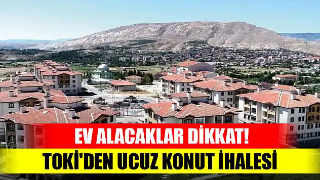 Ev alacaklar dikkat! TOKİ'den ucuz konut ihalesi