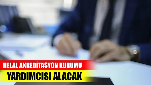 Helal Akreditasyon Kurumu Uzman Yardımcısı alacak