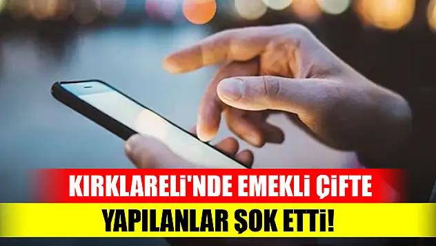 Kırklareli'nde emekli çifte yapılanlar şok etti!