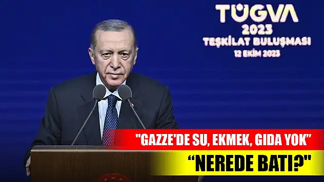 Cumhurbaşkanı Erdoğan, 'Gazze'de su, ekmek, gıda yok. Nerede Batı?'