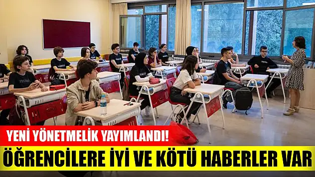 Yeni yönetmelik yayımlandı! Öğrencilere iyi ve kötü haberler var