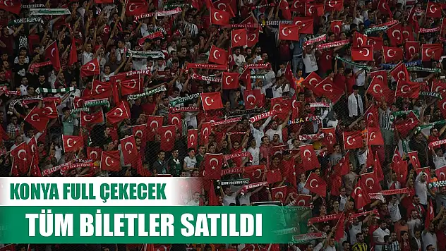 Konya'da milli maçın biletleri tükendi!