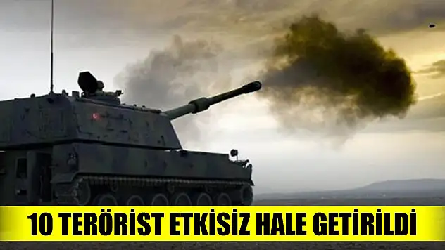 Son Dakika! 10 PKK/YPG'li terörist etkisiz hale getirildi