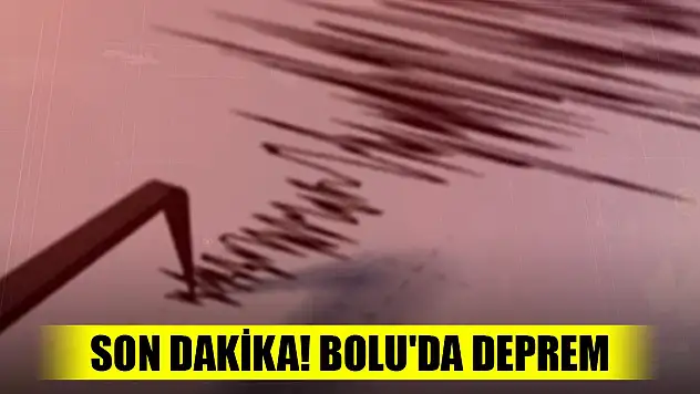 Son Dakika! Bolu'da 4.5 şiddetinde deprem