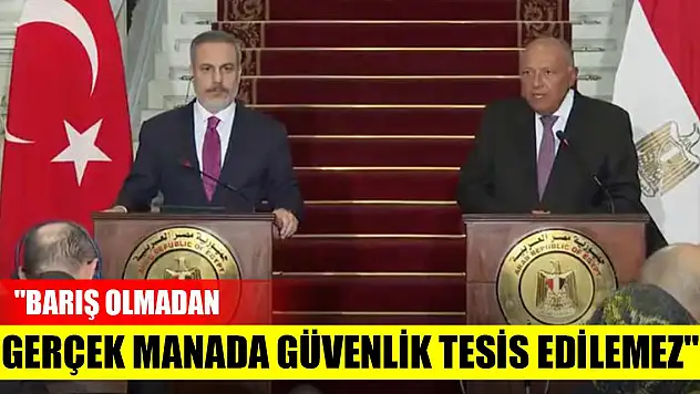 Son Dakika! Dışişleri Bakanı Fidan: 'Barış olmadan gerçek manada güvenlik tesis edilemez'